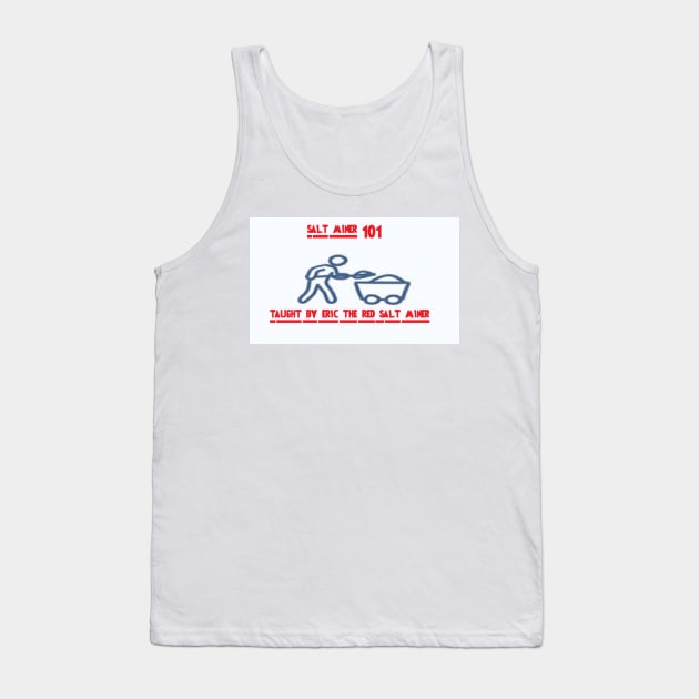 salt mining 101 Tank Top by itsmorphintimepodcaststore